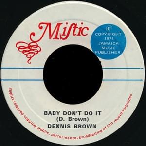 Baby Don’t Do It - Dennis Brown