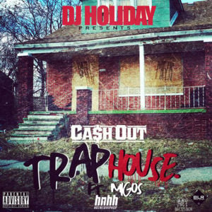 Trap House - DJ Holiday (Ft. Ca$h Out & Migos)