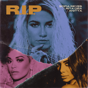 R.I.P. - Sofía Reyes (Ft. Anitta & Rita Ora)