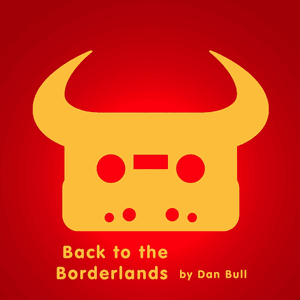 Back To The Borderlands - Dan Bull