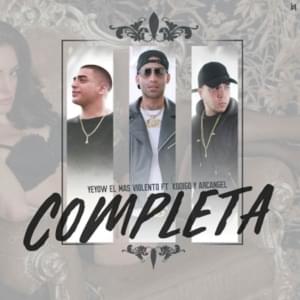 Completa (Remix) - Yeyow (Ft. Arcángel & Kodigo)