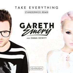 Take Everything (Standerwick Remix) - Gareth Emery & Emma Hewitt (Ft. STANDERWICK)