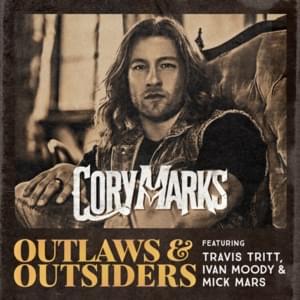 Outlaws & Outsiders - Cory Marks (Ft. Ivan Moody, Mick Mars & Travis Tritt)