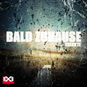 Bald Zuhause - Execute