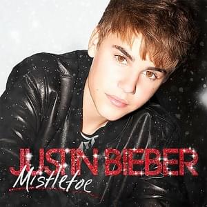 Mistletoe - Justin Bieber