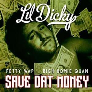 $ave Dat Money - Lil Dicky (Ft. Fetty Wap & Rich Homie Quan)