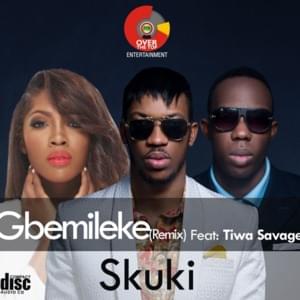 Gbemileke (Remix) - Skuki (Ft. Tiwa Savage)