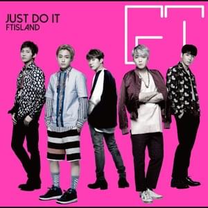 JUST DO IT - FTISLAND