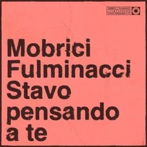 Stavo pensando a te - MOBRICI (Ft. Fulminacci)