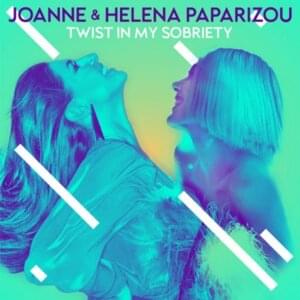 Twist In My Sobriety (feat. Helena Paparizou) - Joanne (GRC) (Ft. Helena Paparizou)