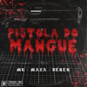 Pistola do Mangue - ML (Ft. Derek & Maza)