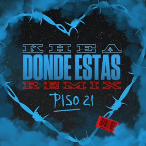 Dónde Estás (Remix) - KHEA & Piso 21