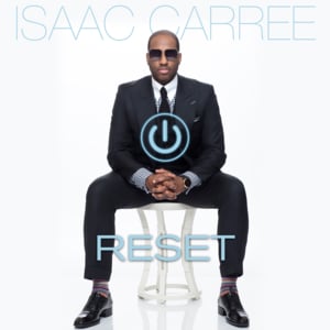 Reset III - Isaac Carree (Ft. Joe)