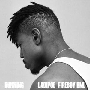 Running - LADIPOE (Ft. Fireboy DML)