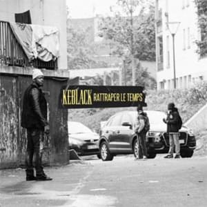Rattraper le temps - KeBlack