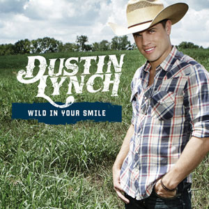 Wild In Your Smile - Dustin Lynch