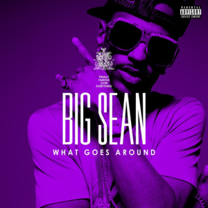 What Goes Around - Big Sean