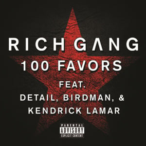 100 Favors - Rich Gang (Ft. Birdman, Detail & Kendrick Lamar)