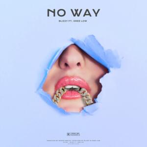 No Way - Blizzy & Dree Low