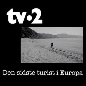 Den sidste turist i Europa - ​tv·2