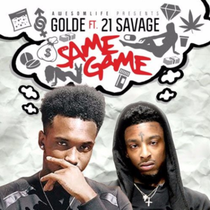 Same Game - Golde (Ft. 21 Savage)