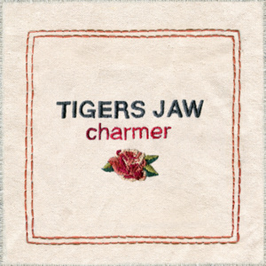 Charmer - Tigers Jaw