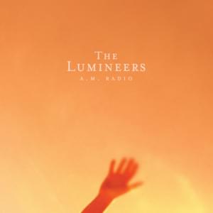 A.M. RADIO - ​The Lumineers