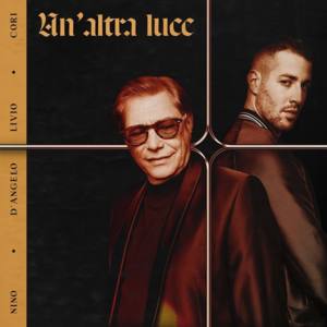 Un’altra luce - Nino D'Angelo & Livio Cori