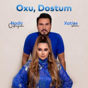 Oxu, Dostum - Xatirə İslam (Ft. Nadir Qafarzadə)