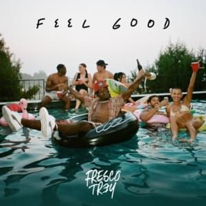 Feel Good - Fresco Trey