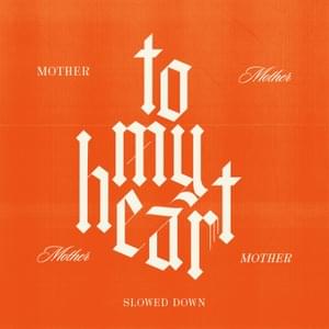 To My Heart - Slowed Down - Mother Mother