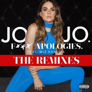 F*** Apologies. (Jump Smokers Remix) - JoJo (Ft. Wiz Khalifa)