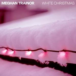 White Christmas (2021) - Meghan Trainor (Ft. Seth MacFarlane)