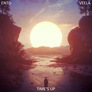 Time’s Up - Ento & Veela