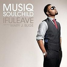 IfULeave - Musiq Soulchild (Ft. Mary J. Blige)