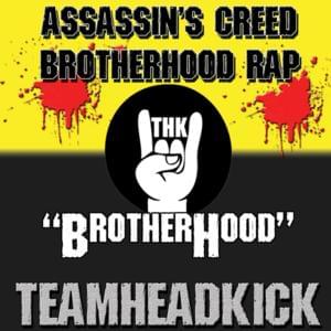 Brotherhood (Assassin’s Creed Brotherhood Rap) - TEAMHEADKICK