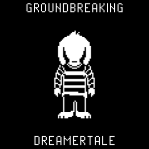 Dreamertale - Groundbreaking