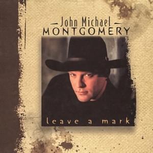 It Gets Me Every Time - John Michael Montgomery