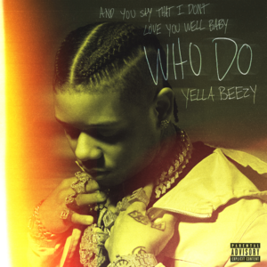 Who Do - Yella Beezy