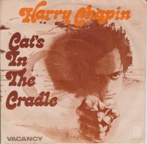 Cat’s in the Cradle - Harry Chapin