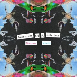 Adventure of a Lifetime (Matoma Remix) - Coldplay (Ft. Matoma)