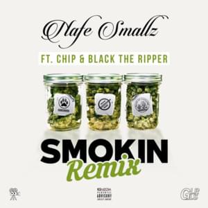 Smokin (Remix) - Nafe Smallz (Ft. Black The Ripper & Chip)