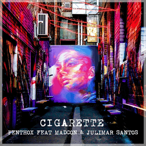 Cigarette - Penthox (Ft. J-Son (SWE) & MadCon)