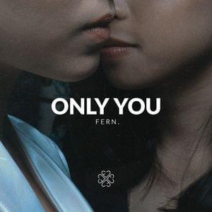 Only You - Fern. (PH)