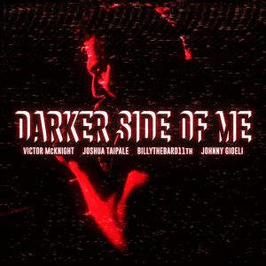 Darker Side of Me - Victor McKnight, BillyTheBard11th & Joshua Taipale (Ft. Johnny Gioeli)