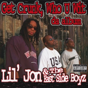 Get Crunk (1997 Version) - Lil Jon & The East Side Boyz