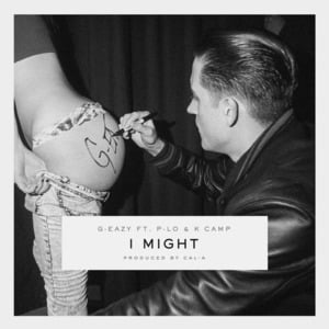 I Might (2014) - G-Eazy (Ft. K CAMP & P-LO)