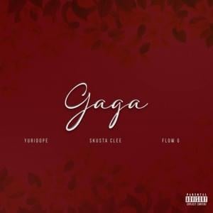 Gaga - Flow G, Skusta Clee & Yuridope