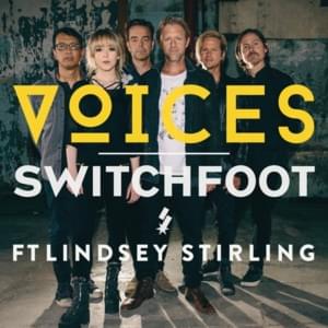 VOICES (Remix) - Switchfoot (Ft. Lindsey Stirling)