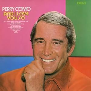 And I Love You So - Perry Como